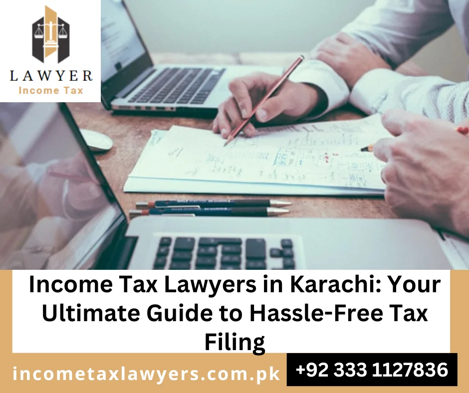 Best income tax lawyers and consultants in Karachi, Pakistan for income tax return filing